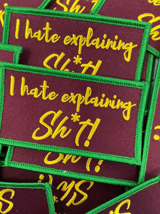 Funny "I Hate Explaining Sh@t" Applique Size 3 inch, Iron on Embroidered Applique; Popular Patches, Patch for Jacket, Small Patch, DIY badge