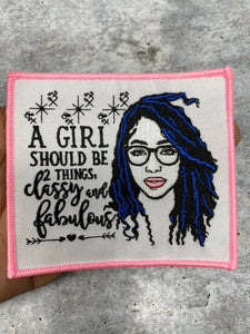 New Arrival, "A Girl Should Be 2 Things, Classy and Fabulous" Patch, DIY Embroidered Applique Iron On Patch, Size 4", Loc'd Queen
