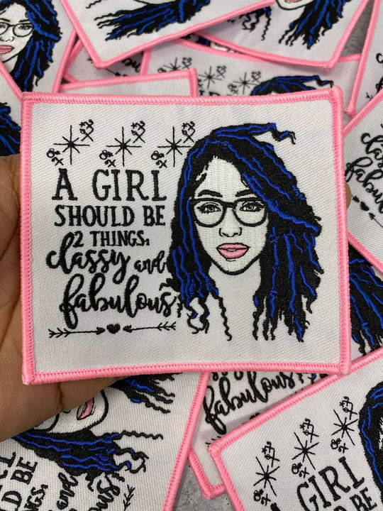 New Arrival, "A Girl Should Be 2 Things, Classy and Fabulous" Patch, DIY Embroidered Applique Iron On Patch, Size 4", Loc'd Queen