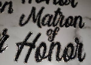 New, "MATRON of Honor" Rhinestone Patch, Bling Patch with Adhesive, Size 8" Czech Rhinestones, DIY Applique, Bridal Party, Bride Gifts