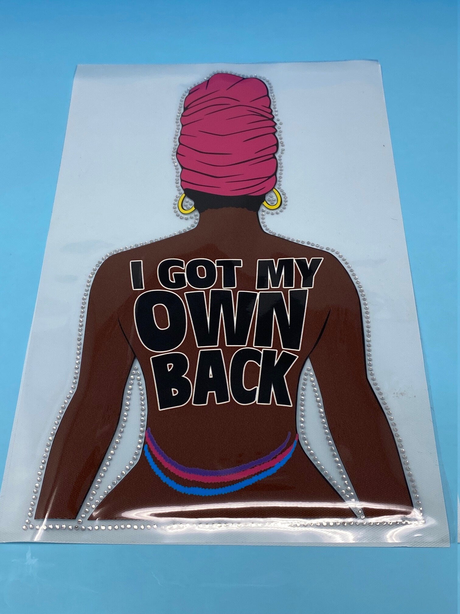 T-shirt Transfer Sheet, "I Got My Own Back!" outlined in blinging crystals for HEAT PRESSING on garments, Htv Appliques,
