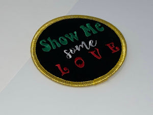 New Arrival, "Show Me Some Love, VELVET Motivational Quote Patch, 3" inch, Diy Applique, Iron-on Patch, Jacket Patch, Red/Green/Gold/Black