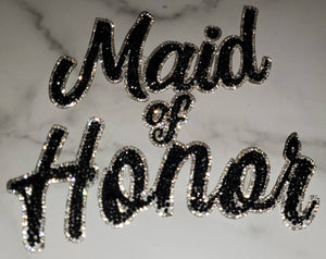 New, "MAID of Honor" Rhinestone Patch, Bling Patch with Adhesive, Size 8" Czech Rhinestones, DIY Applique, Bridal Party, Bride Gift, Wedding