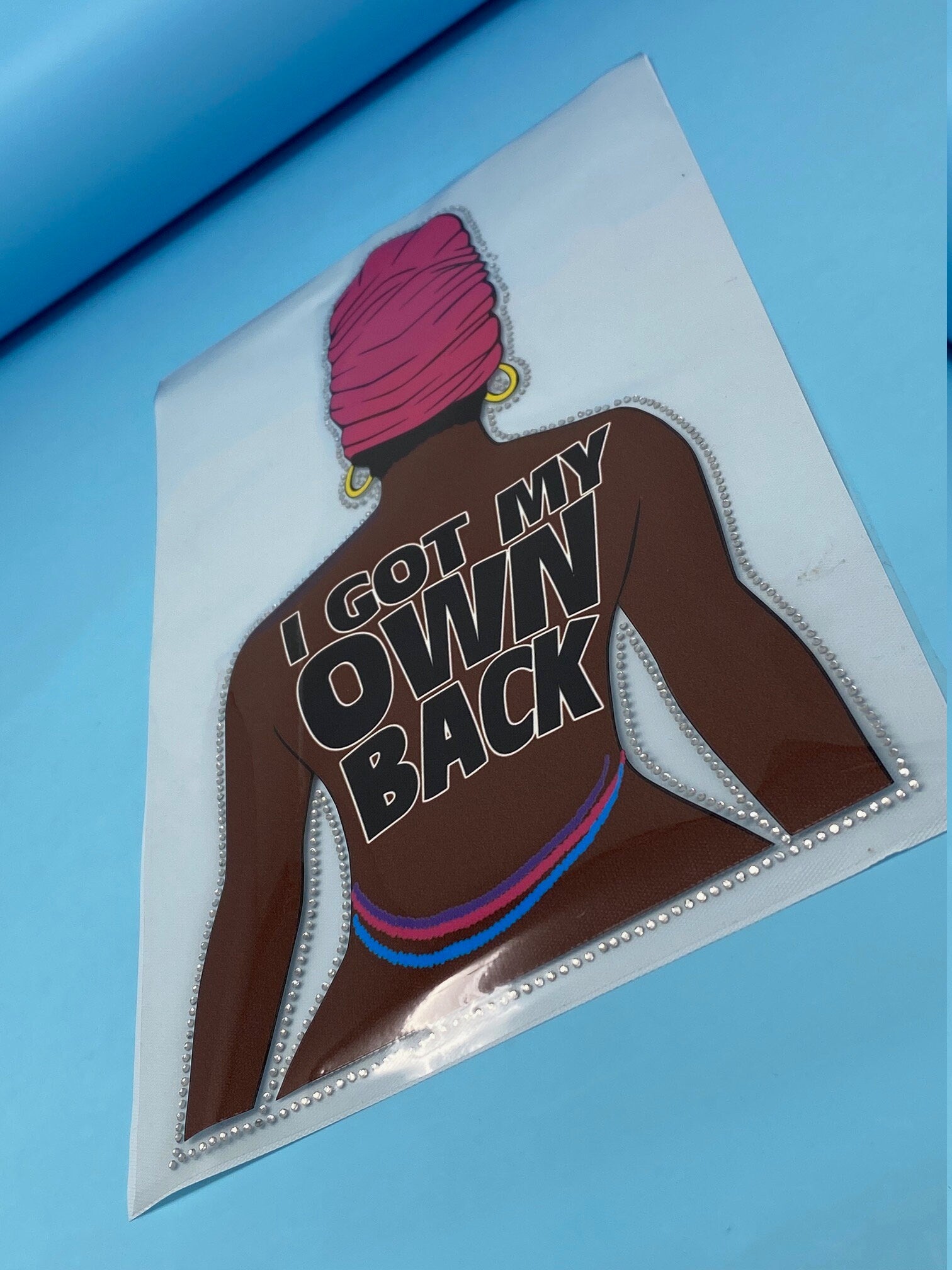 T-shirt Transfer Sheet, "I Got My Own Back!" outlined in blinging crystals for HEAT PRESSING on garments, Htv Appliques,