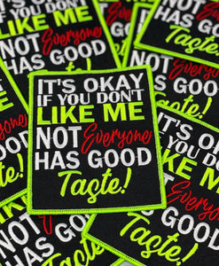 New Arrival,"Not Everyone Has Good Taste!" 1-pc, Funny Embroidered Patch, Neon Green Border, Size 5"x4" Iron-on, DIY Craft Supplies