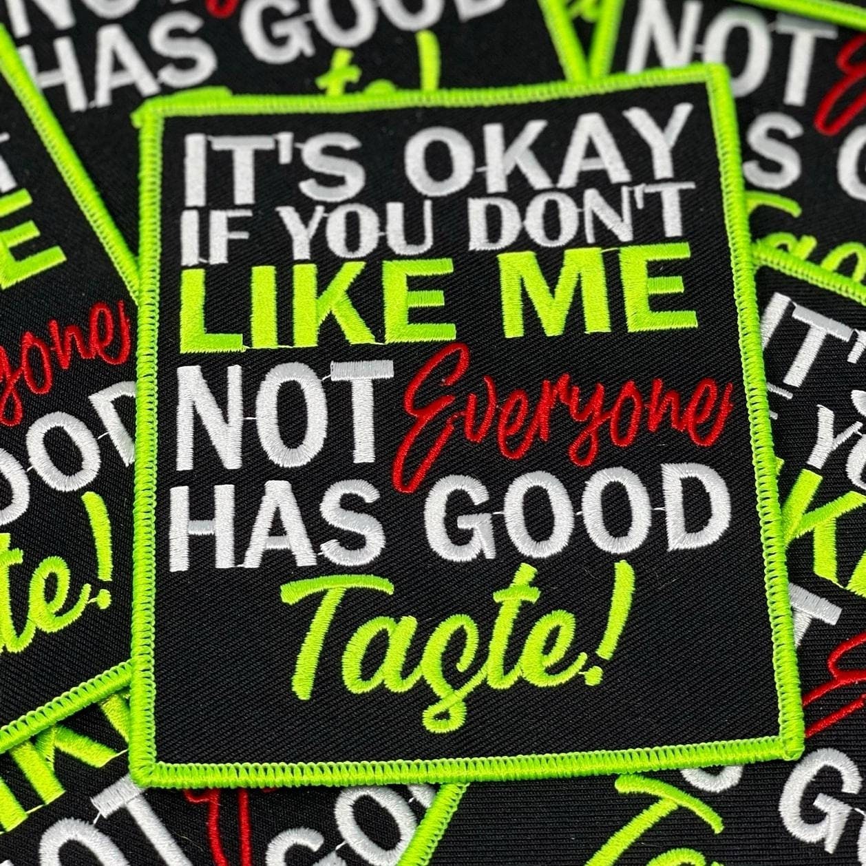 New Arrival,"Not Everyone Has Good Taste!" 1-pc, Funny Embroidered Patch, Neon Green Border, Size 5"x4" Iron-on, DIY Craft Supplies