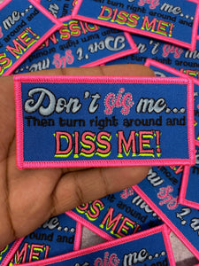 NEW, "Don't Sis Me, Then Diss Me" Exclusive Embroidered Patch, Colorful Applique,  Size 3" x 2", Iron-on Patch, Statement piece, Pink & Blue