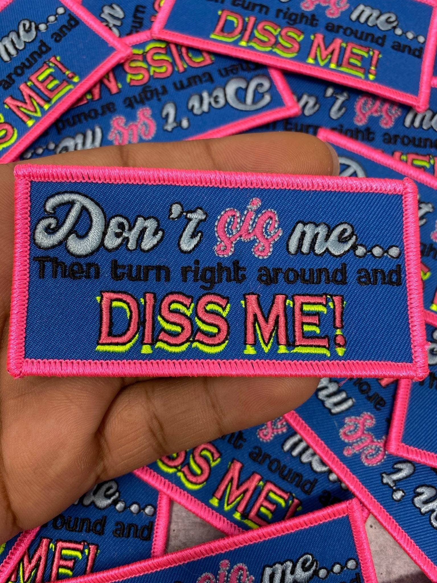 NEW, "Don't Sis Me, Then Diss Me" Exclusive Embroidered Patch, Colorful Applique,  Size 3" x 2", Iron-on Patch, Statement piece, Pink & Blue