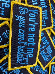 New,"You're Not Me, So You Can't Relate" Statement Patch, Iron-on Patches, Embroidered Patch, Craft Supplies, Small Patch, 3.75"