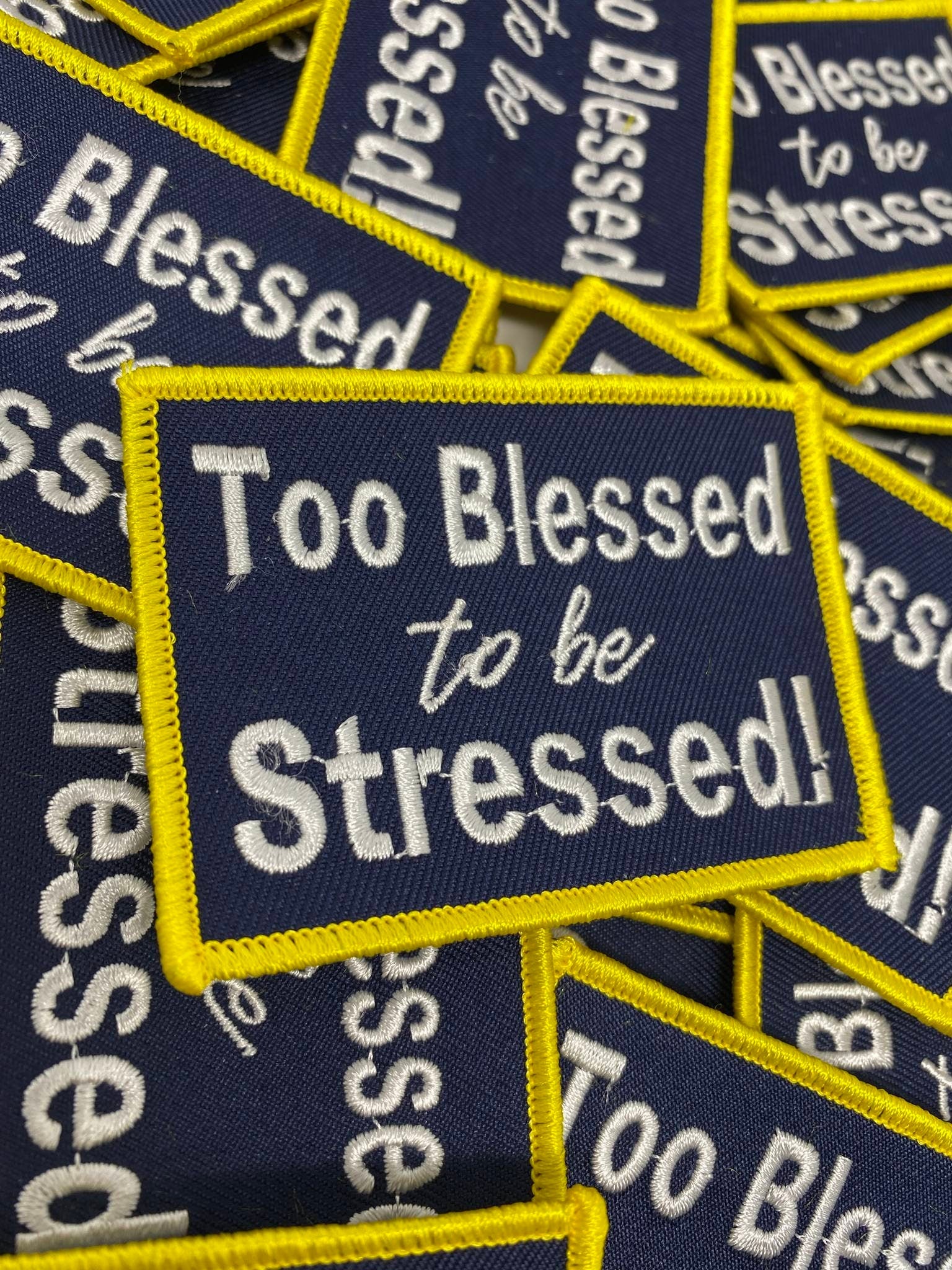 NEW, 1-pc Navy Blue & Yellow, "Too Blessed to Be Stressed" Iron-on Embroidered Patch, Cool Patch for Clothing and Accessories; Size 3", DIY