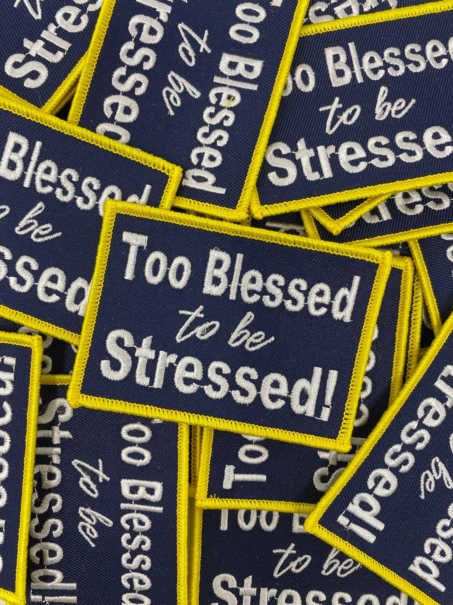 NEW, 1-pc Navy Blue & Yellow, "Too Blessed to Be Stressed" Iron-on Embroidered Patch, Cool Patch for Clothing and Accessories; Size 3", DIY