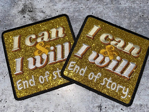 Exclusive, 1-pc, "I Can & I Will. End of Story" GOLD Glitter Bling Iron-on Badge, Size 3"x3" Cool Statement Patch for Apparel N Accessories