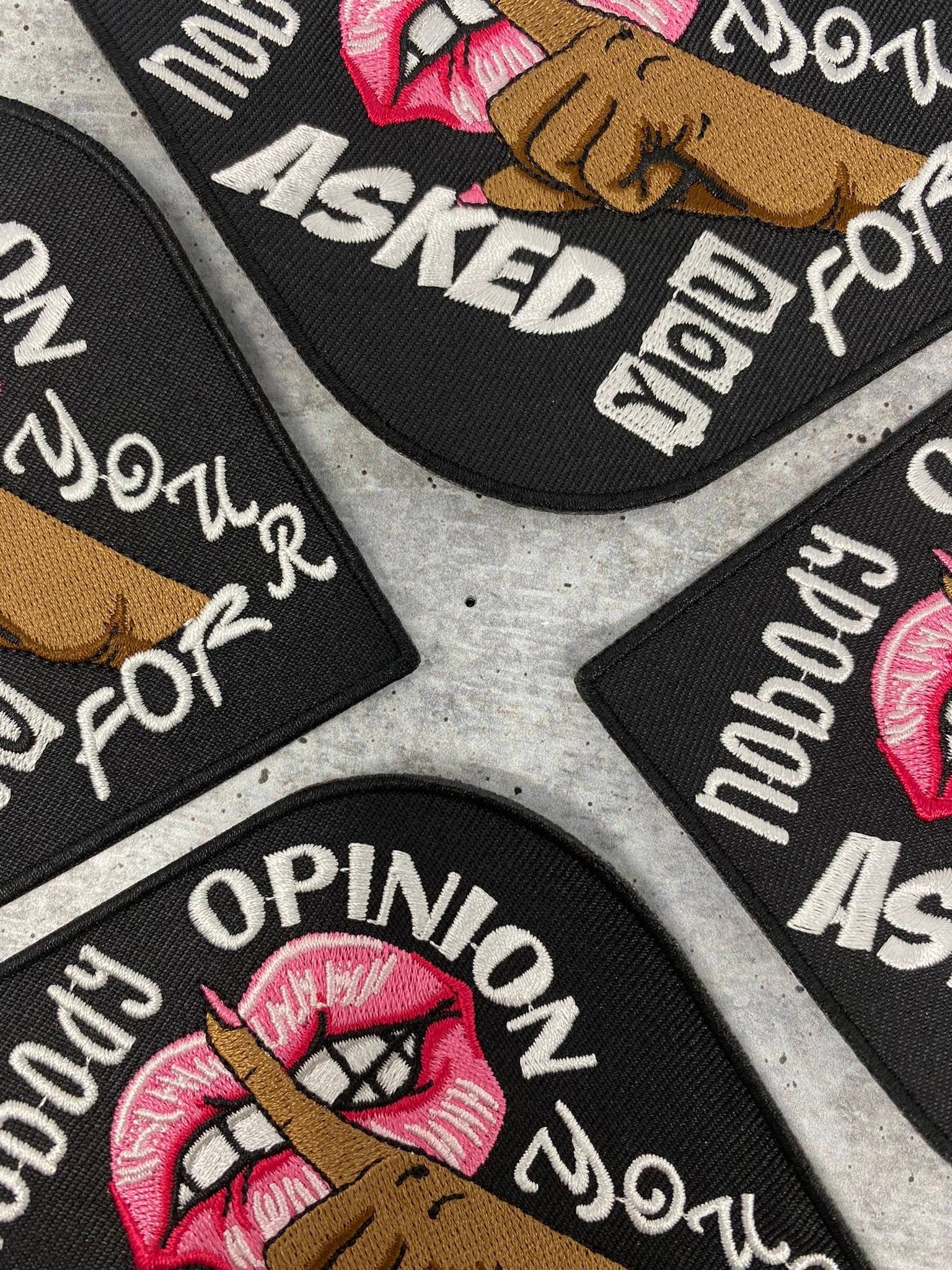 Exclusive,  1-pc "Nobody Asked you For Your Opinion", Size 4", Iron on Patch, Applique for Clothing, Patch for Crocs, Jackets, Hats, DIY