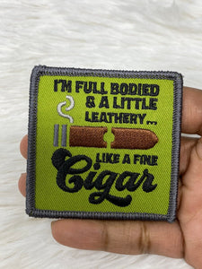 Cigar Lovers,"Full-Bodied & Leathery Like a Fine Cigar" 1-pc, Smokers Gift, Cool Embroidered Patch, Size 3',  Iron-on, Patches for Men, Hats