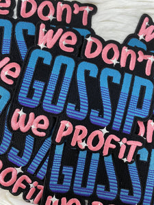 New, EXCLUSIVE: "We Don't Gossip We Profit!" Statement Patch, DIY Embroidered, Iron-On Patch, Size 5", Patch for Jackets, Hats, and Shoes