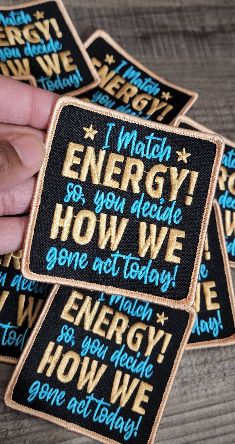 Cool Statement Patch "I Match Energy, You Decide How We Gone Act" Iron-on Patch, Size 3"x3", DIY Applique; Small Jacket Patch; Morale Patch