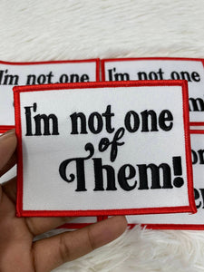 New Arrival,"I'm Not One of Them" Statement Patch, DIY Embroidered Applique Iron On Patch, Size 4"x3", Red Border, Statement Badge, 1-pc