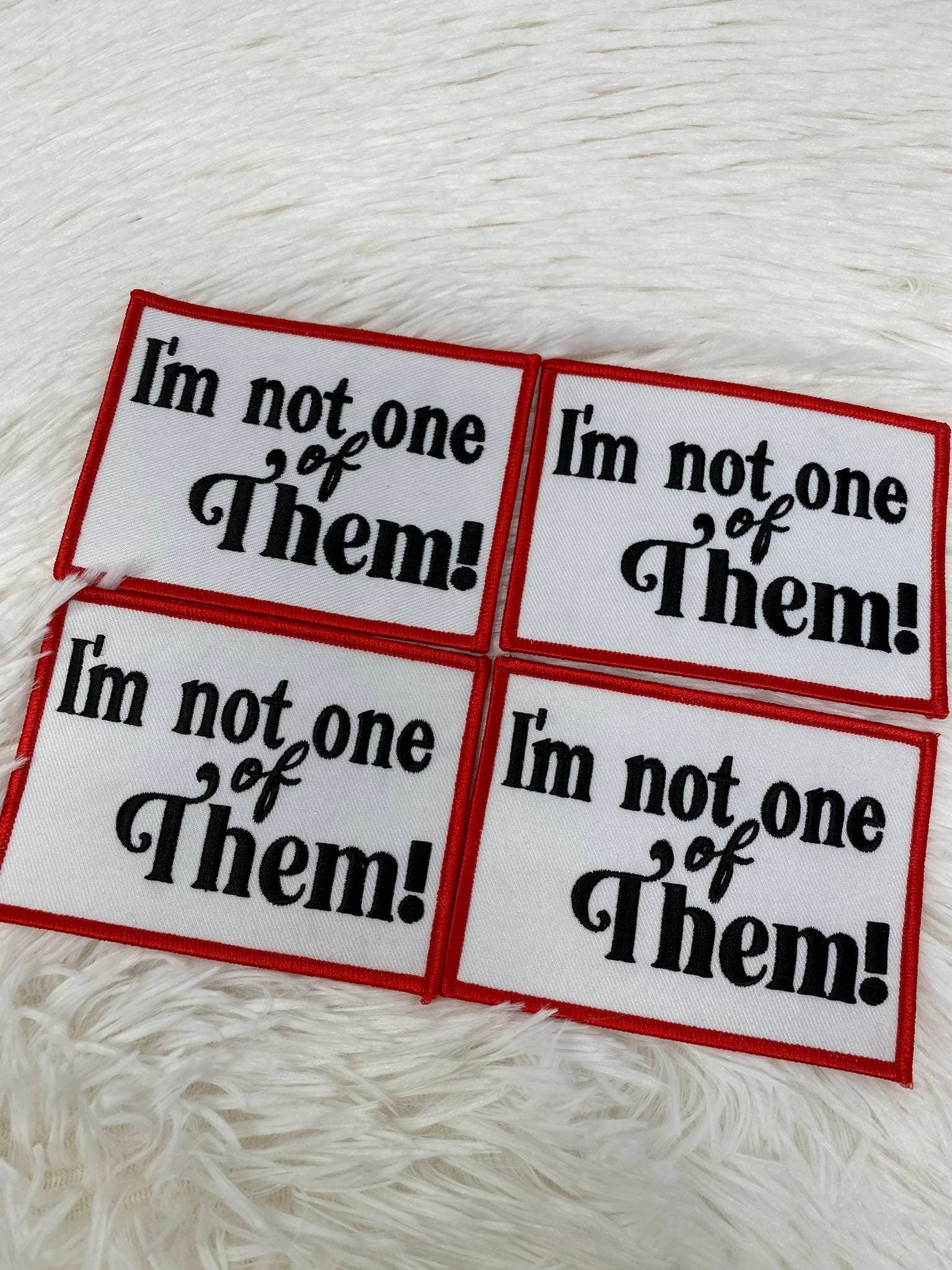 New Arrival,"I'm Not One of Them" Statement Patch, DIY Embroidered Applique Iron On Patch, Size 4"x3", Red Border, Statement Badge, 1-pc
