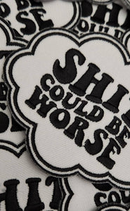 Funny Patch, 1-pc "Sh*% Could Be Worse" Statement Patch, Size 3.5", Applique for Clothing, Hats, Shoes, Bags, Iron-On Embroidered Patch