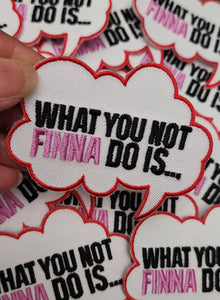 Funny Patch, 1-pc "What You Not Finna Do Is" Statement Patch, Size 3", Applique for Clothing, Hats, Shoes, Bags, Iron-On Embroidered Patch