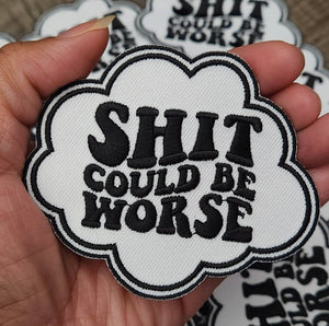 Funny Patch, 1-pc "Sh*% Could Be Worse" Statement Patch, Size 3.5", Applique for Clothing, Hats, Shoes, Bags, Iron-On Embroidered Patch