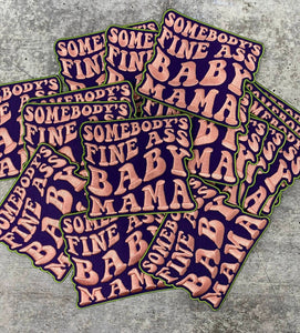 New, "Somebody's Fine Ass BABY MAMA" 1-pc, Iron-on Embroidered Patch, Cute Patch for Jackets, Hats, Crocs, Gifts for Mother, Funny Gifts