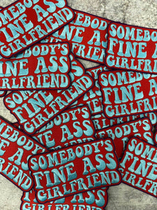 New, "Somebody's Fine Ass GIRLFRIEND" 1-pc, Iron-on Embroidered Patch, Cute Patch for Jackets, Hats, Crocs, Gifts for Mother, Funny Gifts