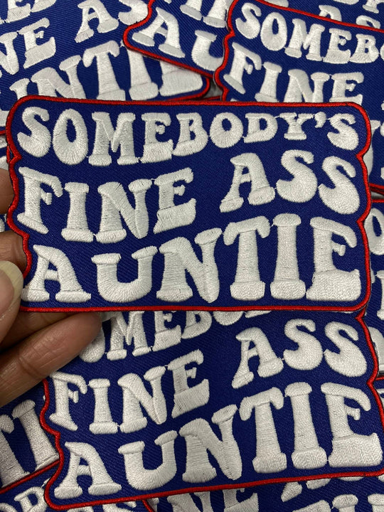 New, "Somebody's Fine Ass AUNTIE" 1-pc, Iron-on Embroidered Patch, Cute Patch for Jackets, Hats, Crocs, Gifts for Aunt, Funny Gifts