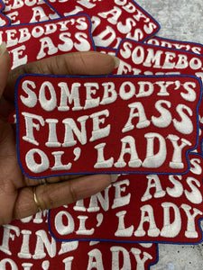 New, "Somebody's Fine Ass OL' LADY" 1-pc, Iron-on Embroidered Patch, Cute Patch for Jackets, Hats, Crocs, Gifts for Mother, Funny Gifts