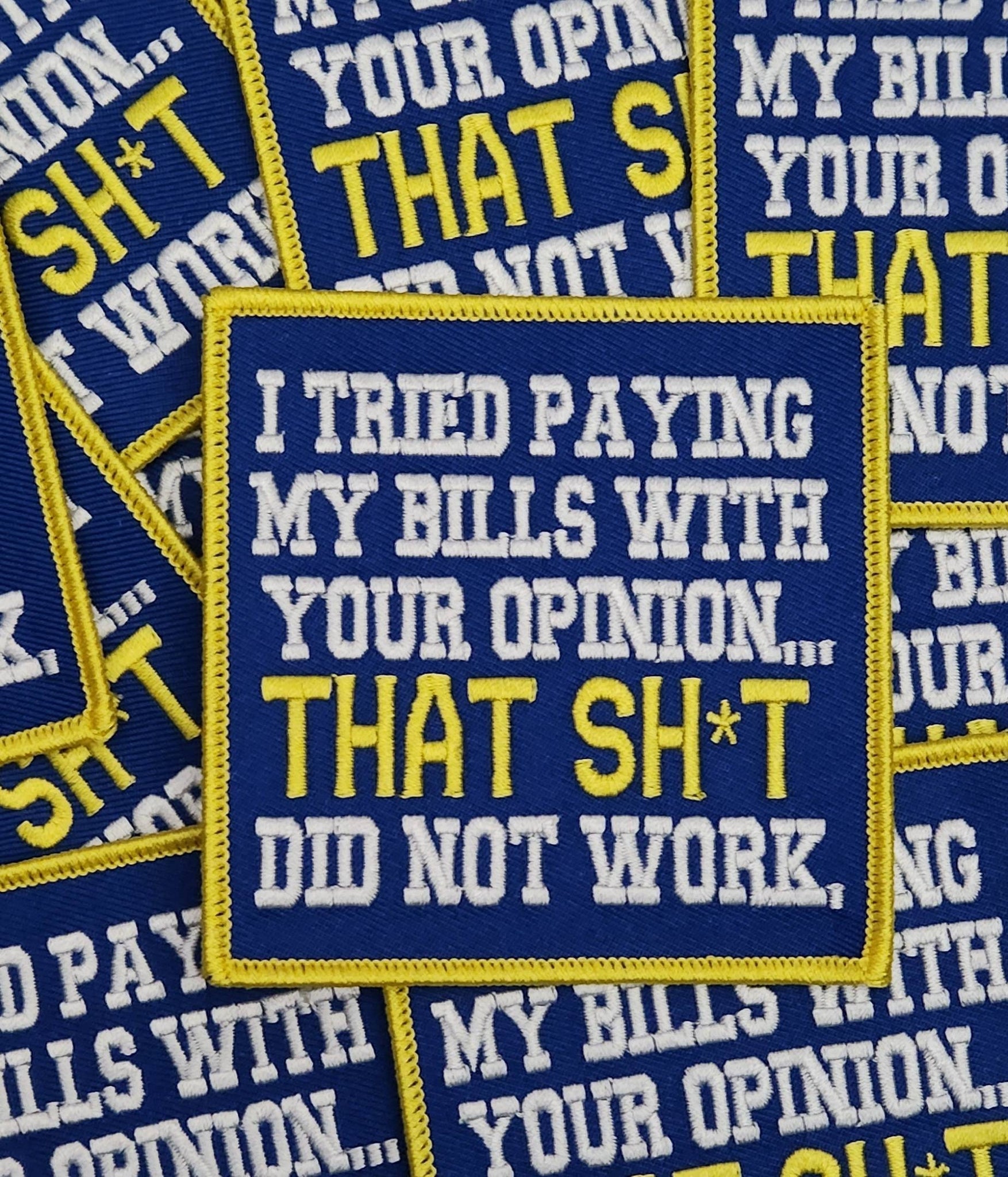 New, 1-pc "I Tried Paying My Bills with Your Opinion" Iron-on Patch, Size 3"x3", DIY Applique; Small Jacket Patch; Embroidered Morale Patch