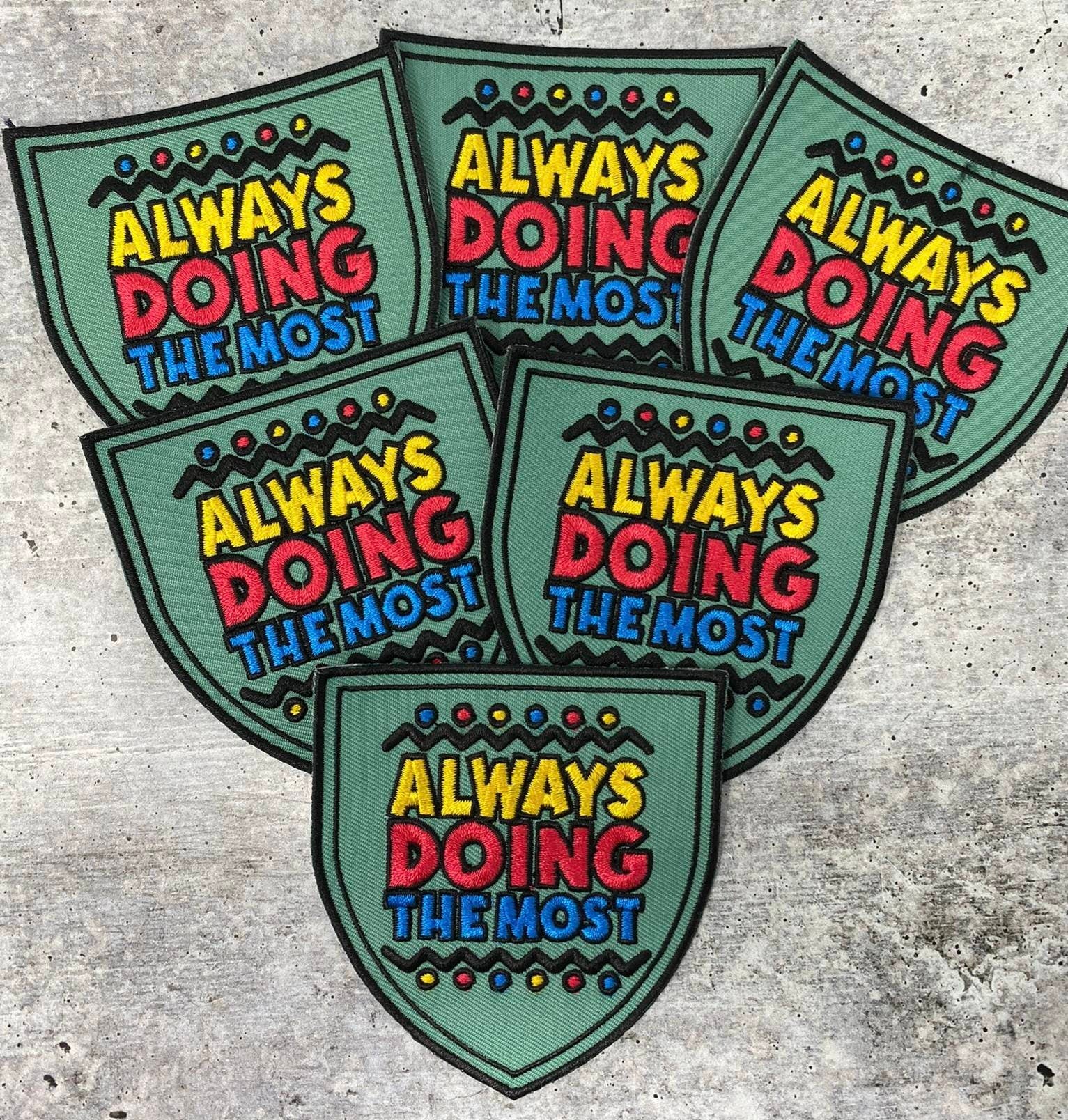 Cute Statement Patch, 1-pc "Always Doing the Most" Size 4", DIY Applique, Iron-On Embroidered Patch, Hotfix Patch for Hats, Crocs, Clothing