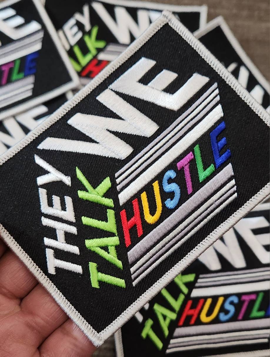 Statement Patch, 1-pc "They Talk, We Hustle" Iron-on Embroidered Patch, 4"x3.75", Colorful Jacket Patch, Gift for Entrepreneurs, Hustle Hard