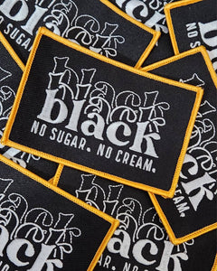 Cool Statement Patch, 1-pc, "Black, No Sugar. No Cream." Iron-On Embroidered Patch; Size 4"x3", Patch for Clothing, Hats, Crocs, Bags