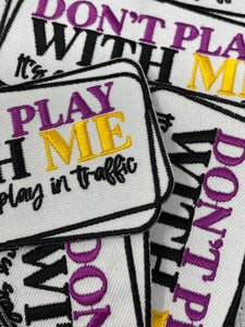 Sarcastic Patch, 1-pc "Don't Play with Me, it's Safer to Play in Traffic" Statement Patch, Size 3", Applique for Clothing, Iron-On Patch