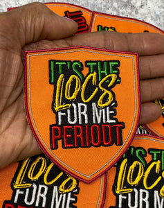 NEW ARRIVAL, 1-pc, It's the Locs for Me, Periodt!" 3.5" Embroidered Patch - Natural Hair Pride, Afrocentric Accessory, Jacket or Hat Patch