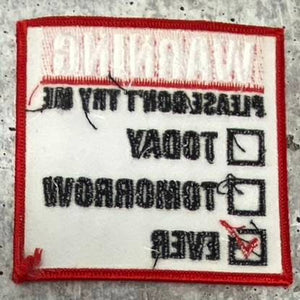Warning Patch - Please Don't Try Me Today, Tomorrow, Ever, 1-pc, Iron-On Embroidered Patch (3"x3" inches), Patch for Jackets, Hats, Crocs