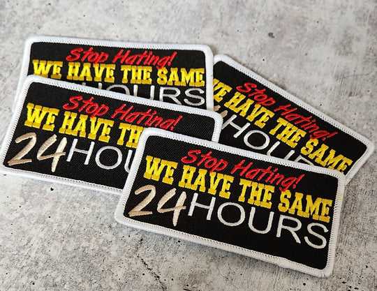 Exclusive, "Stop Hating! We Have the same 24-hours,"4"x2", Iron-on patch, DIY, Embroidered Applique, Statement Patch for Denim Jacket & Hats
