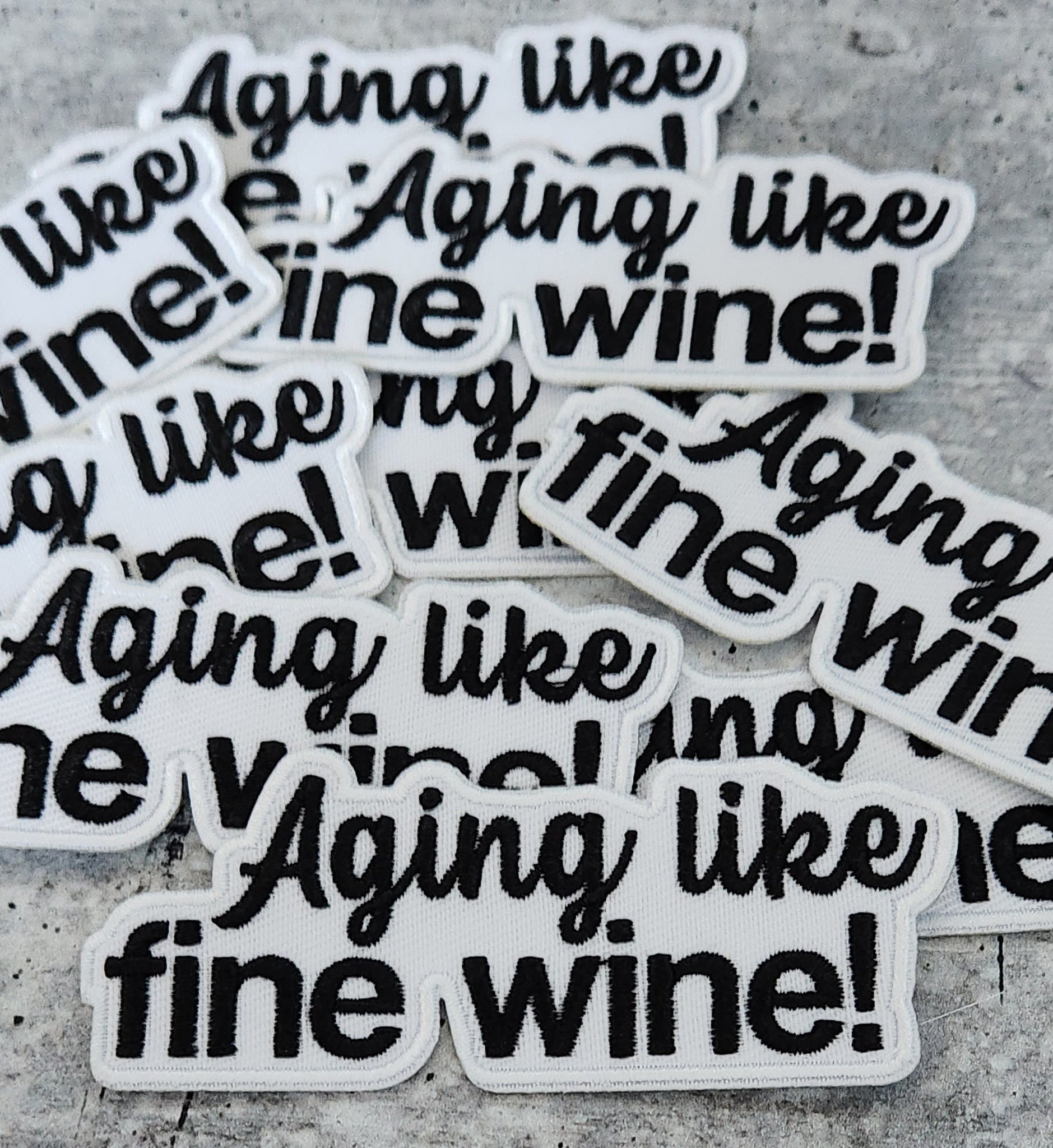 Statement Patch, "Aging Like Fine Wine" 1-pc, Size 3", Iron-on Embroidered Patch, The Best Patch for Clothing and Accessories, DIY Appliqu